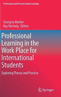 Professional Learning the Work Place for International Students: Exploring Theory and Practice