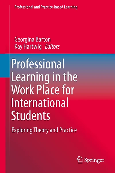 Professional Learning the Work Place for International Students: Exploring Theory and Practice