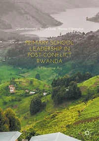 Primary School Leadership Post-Conflict Rwanda: A Narrative Arc