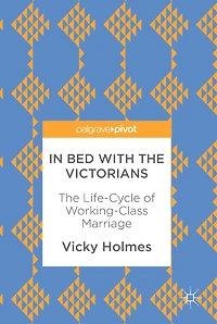 Bed with The Victorians: Life-Cycle of Working-Class Marriage