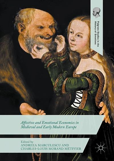 Affective and Emotional Economies Medieval Early Modern Europe