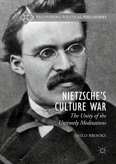 Nietzsche's Culture War: the Unity of Untimely Meditations