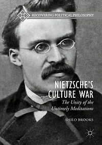 Nietzsche's Culture War: the Unity of Untimely Meditations