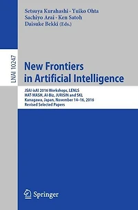 New Frontiers in Artificial Intelligence: JSAI-isAI 2016 Workshops, LENLS, HAT-MASH, AI-Biz, JURISIN and SKL, Kanagawa, Japan, November 14-16, 2016, Revised Selected Papers