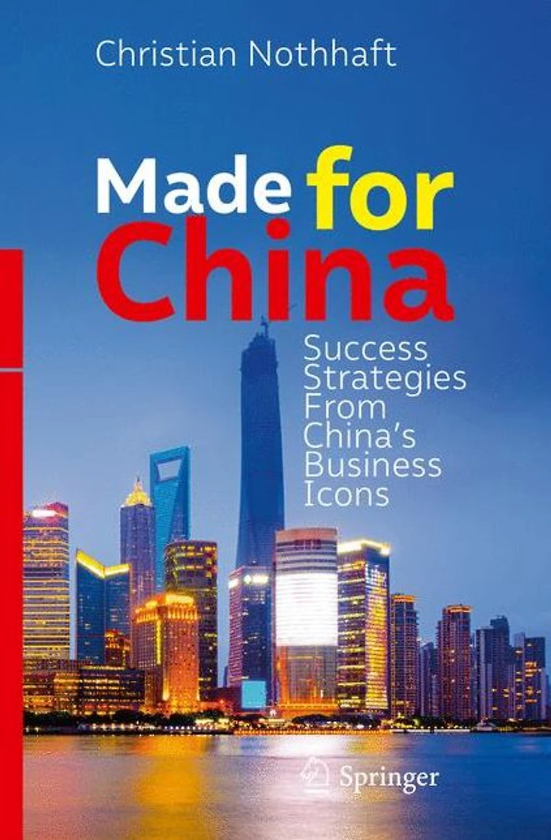 Made for China: Success Strategies From China's Business Icons