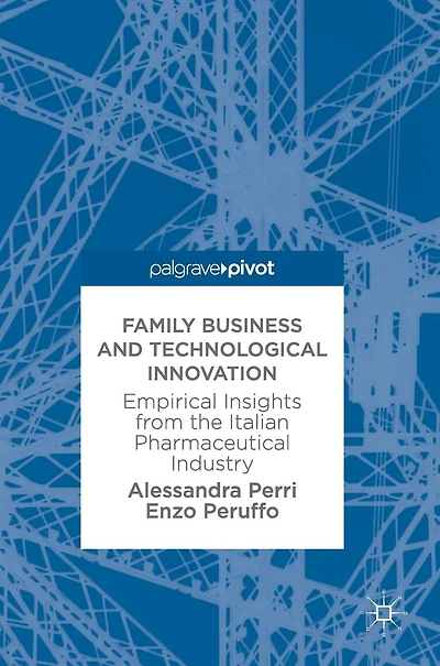 Family Business and Technological Innovation: Empirical Insights from the Italian Pharmaceutical Industry
