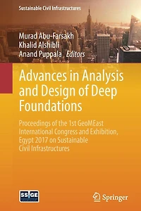Advances Analysis and Design of Deep Foundations: Proceedings the 1st GeoMEast International Congress Exhibition, Egypt 2017 on Sustainable Civil Infrastructures