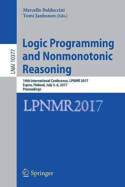 Logic Programming and Nonmonotonic Reasoning: 14th International Conference, LPNMR 2017, Espoo, Finland, July 3-6, 2017, Proceedings