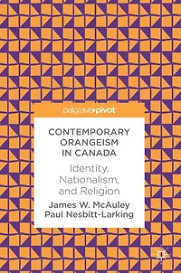 Contemporary Orangeism Canada: Identity, Nationalism, and Religion