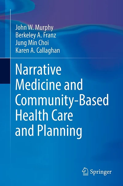 Narrative Medicine and Community-Based Health Care Planning
