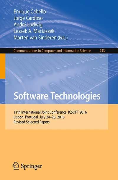 Software Technologies: 11th International Joint Conference, ICSOFT 2016, Lisbon, Portugal, July 24-26, 2016, Revised Selected Papers