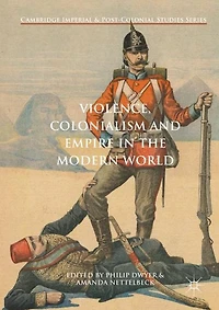 Violence, Colonialism and Empire the Modern World