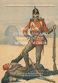 Violence, Colonialism and Empire the Modern World