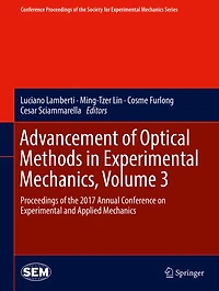 Advancement of Optical Methods in Experimental Mechanics, Volume 3: Proceedings of the 2017 Annual Conference on Experimental and Applied Mechanics