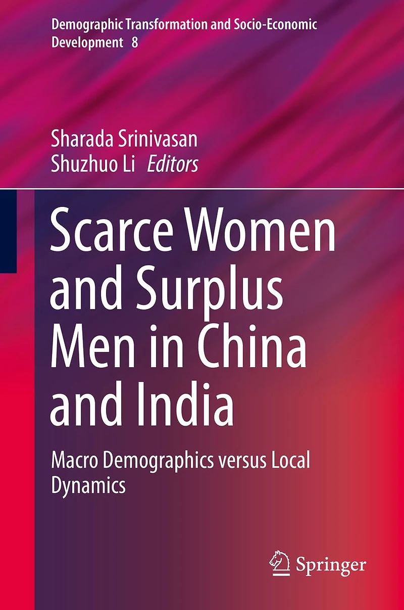 Scarce Women and Surplus Men China India: Macro Demographics versus Local Dynamics