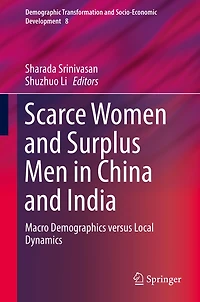Scarce Women and Surplus Men China India: Macro Demographics versus Local Dynamics