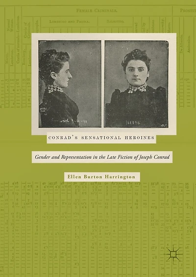 Conrad's Sensational Heroines: Gender and Representation the Late Fiction of Joseph Conrad