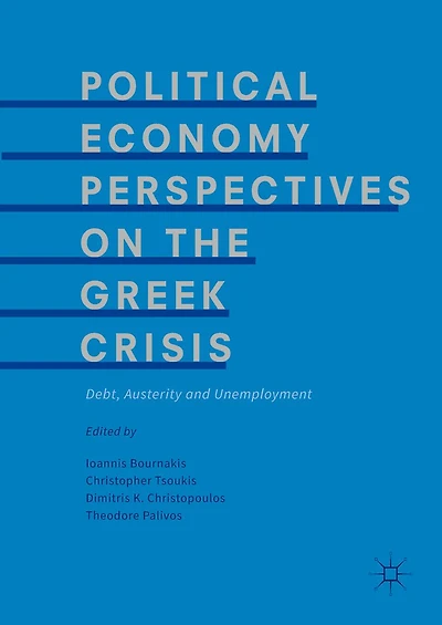 Political Economy Perspectives on the Greek Crisis: Debt, Austerity and Unemployment