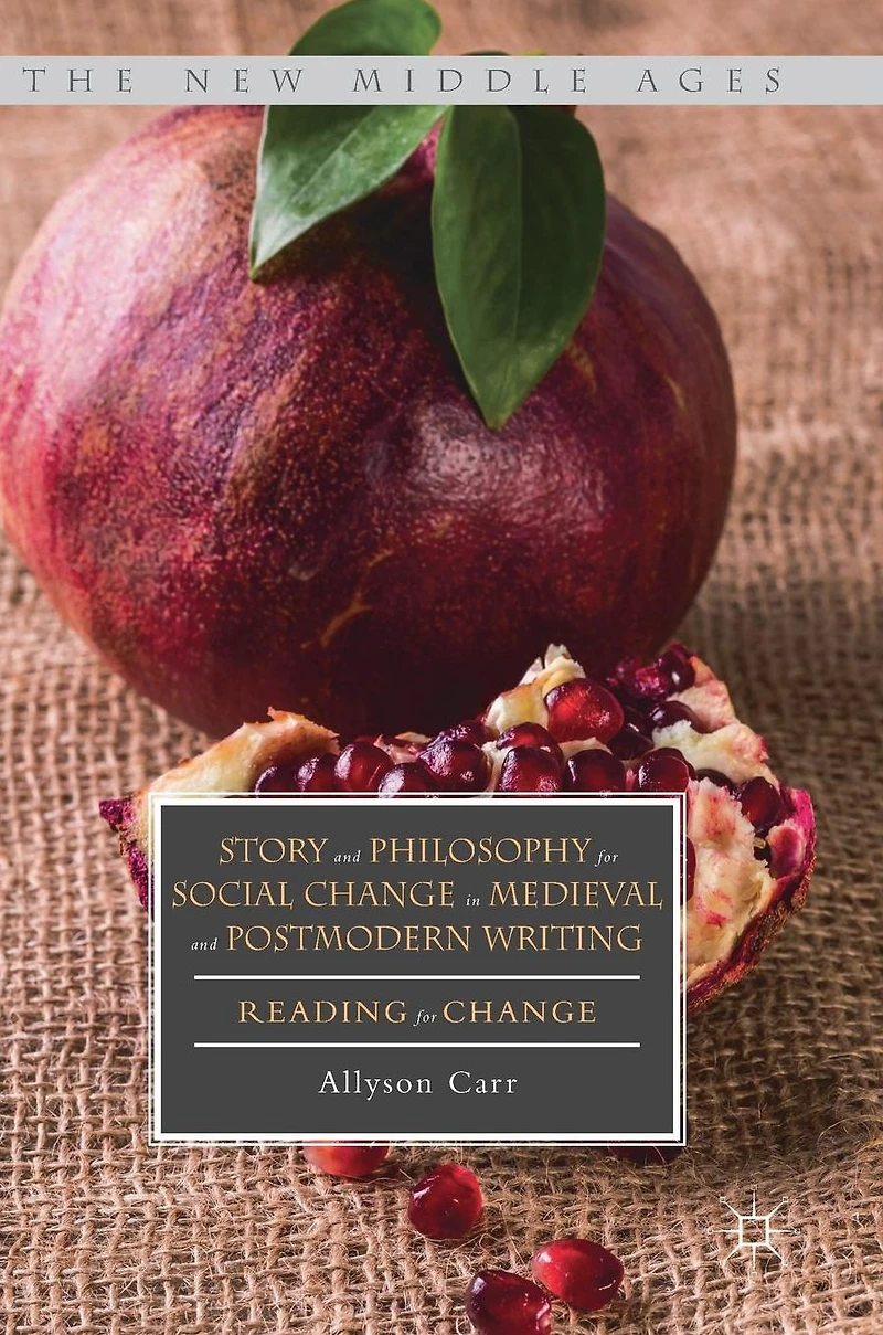 Story and Philosophy for Social Change Medieval Postmodern Writing: Reading