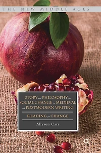 Story and Philosophy for Social Change Medieval Postmodern Writing: Reading