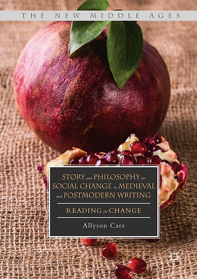 Story and Philosophy for Social Change Medieval Postmodern Writing: Reading