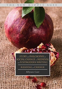 Story and Philosophy for Social Change Medieval Postmodern Writing: Reading