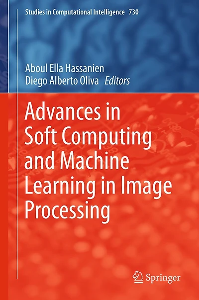 Advances in Soft Computing and Machine Learning in Image Processing