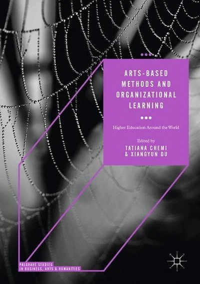 Arts-based Methods and Organizational Learning: Higher Education Around the World
