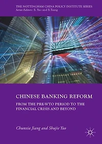 Chinese Banking Reform: From the Pre-WTO Period to the Financial Crisis and Beyond
