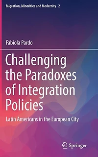 Challenging the Paradoxes of Integration Policies: Latin Americans European City
