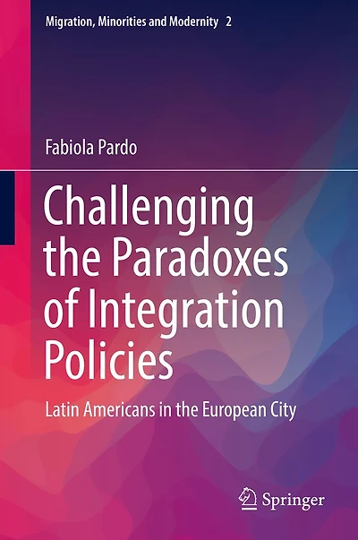 Challenging the Paradoxes of Integration Policies: Latin Americans European City