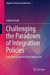 Challenging the Paradoxes of Integration Policies: Latin Americans European City