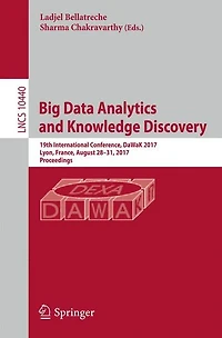 Big Data Analytics and Knowledge Discovery: 19th International Conference, DaWaK 2017, Lyon, France, August 28-31, 2017, Proceedings