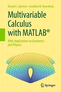 Multivariable Calculus With MATLAB®: Applications to Geometry and Physics