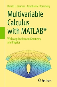 Multivariable Calculus With MATLAB®: Applications to Geometry and Physics