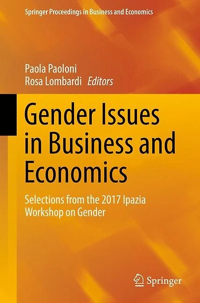 Gender Issues Business and Economics: Selections from the 2017 Ipazia Workshop on
