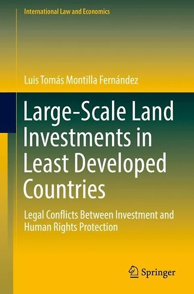 Large-Scale Land Investments in Least Developed Countries: Legal Conflicts Between Investment and Human Rights Protection
