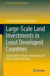 Large-Scale Land Investments in Least Developed Countries: Legal Conflicts Between Investment and Human Rights Protection