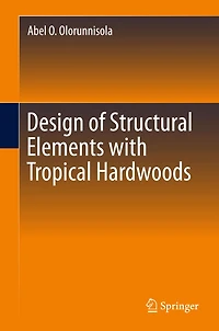Design of Structural Elements with Tropical Hardwoods