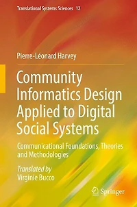 Community Informatics Design Applied to Digital Social Systems: Communicational Foundations, Theories and Methodologies