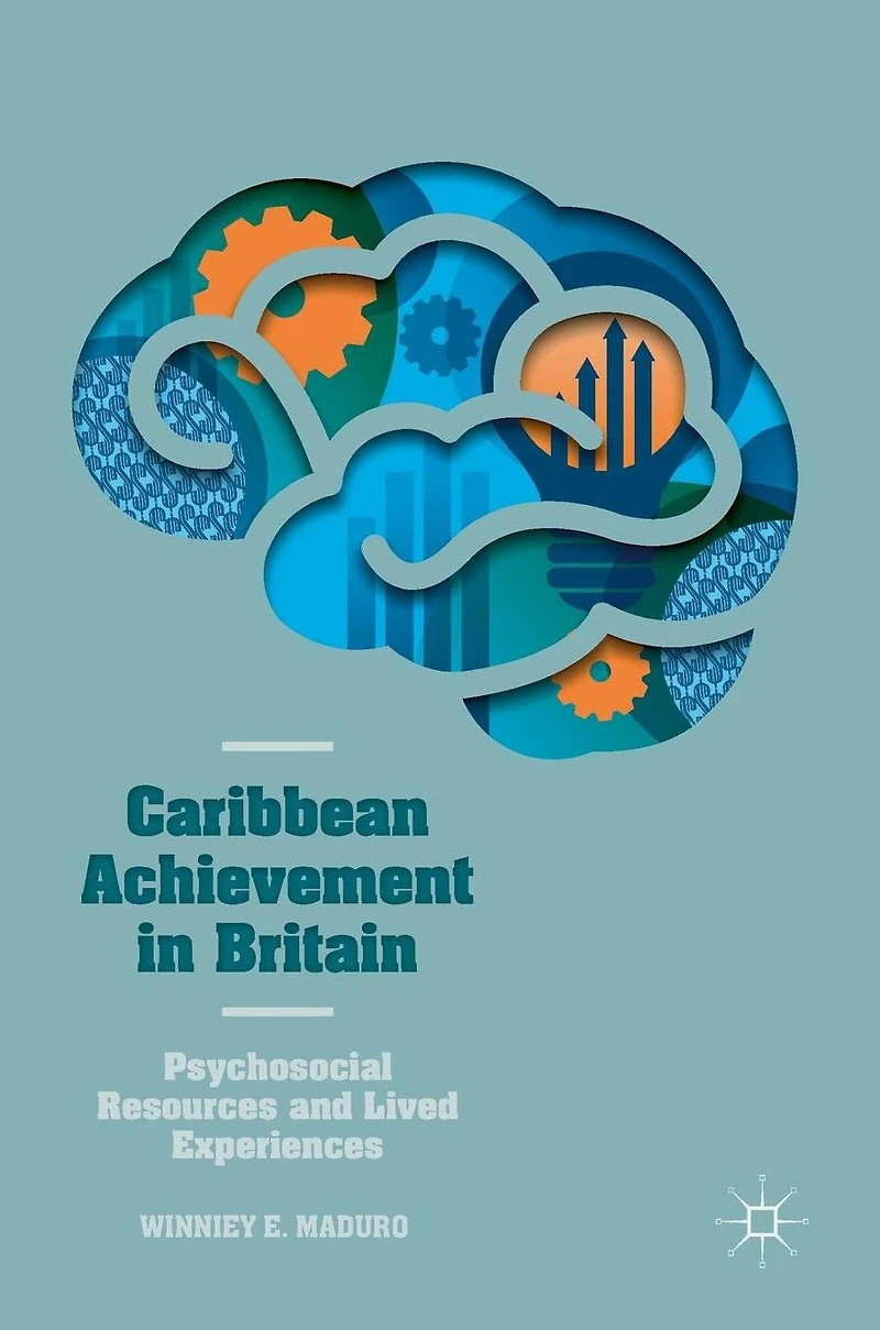 Caribbean Achievement Britain: Psychosocial Resources and Lived Experiences