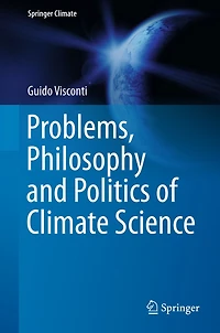 Problems, Philosophy and Politics of Climate Science