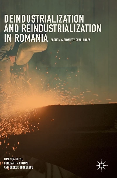 Deindustrialization and Reindustrialization in Romania: Economic Strategy Challenges