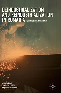 Deindustrialization and Reindustrialization in Romania: Economic Strategy Challenges