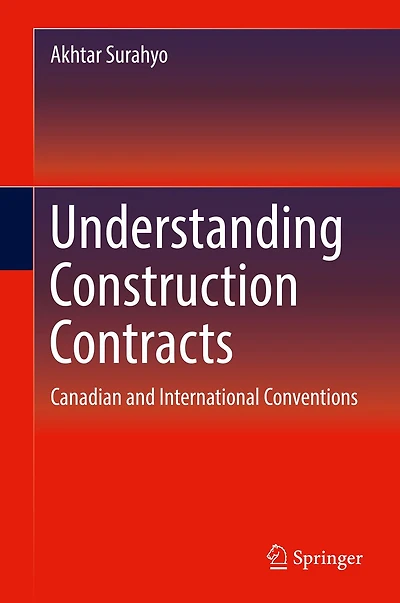 Understanding Construction Contracts: Canadian and International Conventions