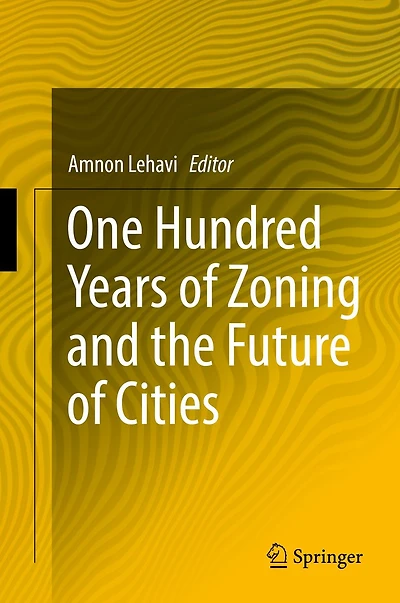 One Hundred Years of Zoning and the Future Cities