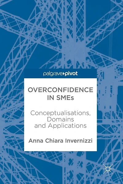 Overconfidence in SMEs: Conceptualisations, Domains and Applications