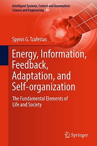 Energy, Information, Feedback, Adaptation, and Self-organization: The Fundamental Elements of Life and Society