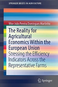 The Reality for Agricultural Economics Within the European Union: Stressing the Efficiency Indicators Across the Representative Farms