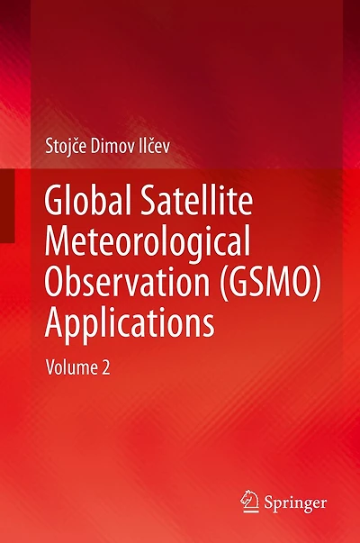 Global Satellite Meteorological Observation (GSMO) Applications: Volume 2